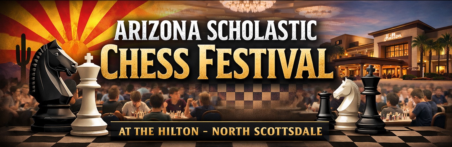 Arizona Scholastic Chess Festival at Phoenix Chess Academy in Phoenix, AZ (1/17)