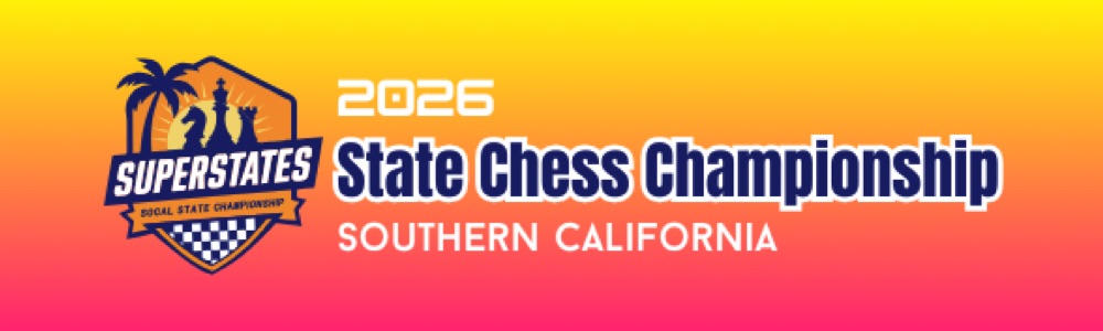 2026 SuperStates State Championships at ICEA Chess in Los Angeles, CA (3/20 - 3/22)